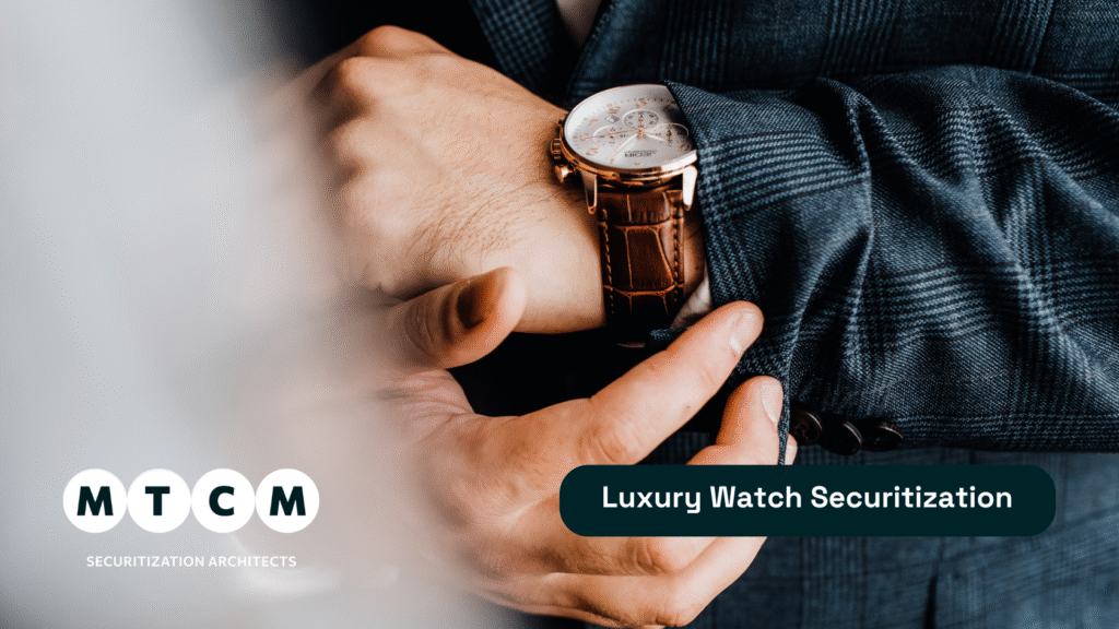Luxury Watch Securitization: paving the way for a new 'Watch' Asset Class