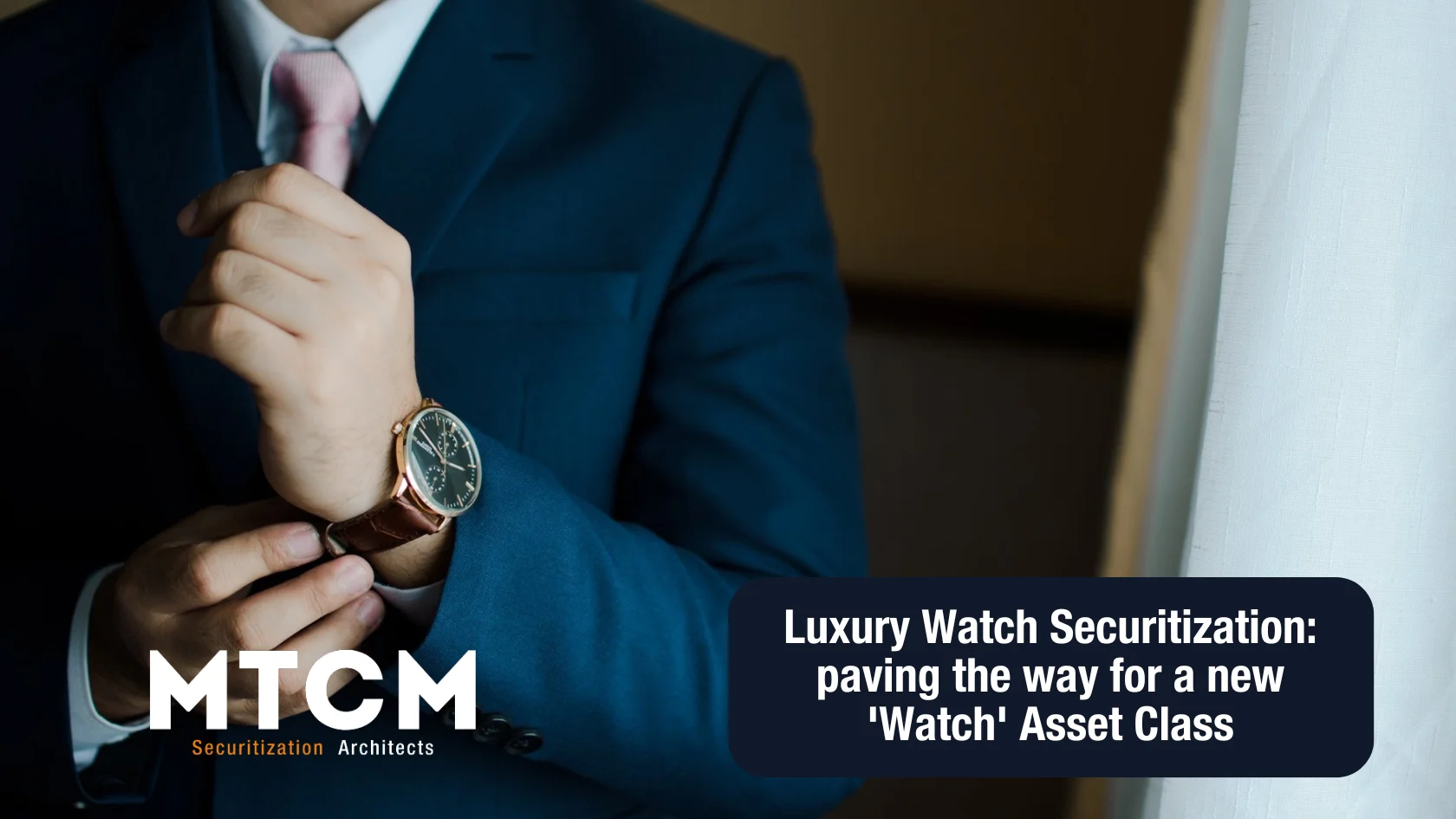 Luxury Watch Securitization: paving the way for a new 'Watch' Asset Class