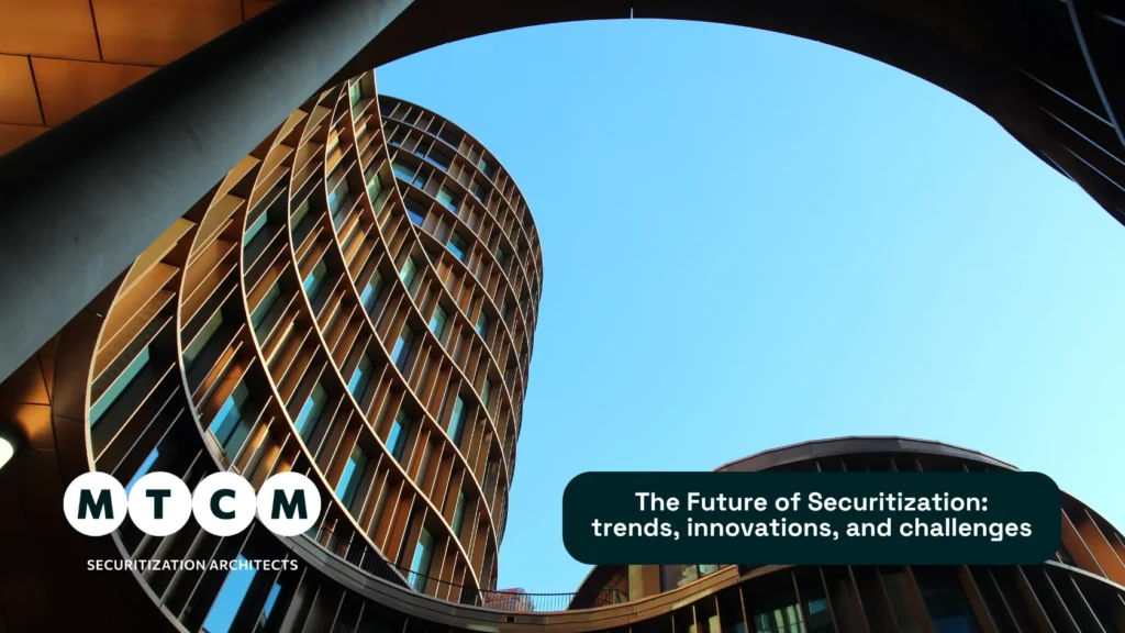 The Future of Securitization: trends, innovations, and challenges